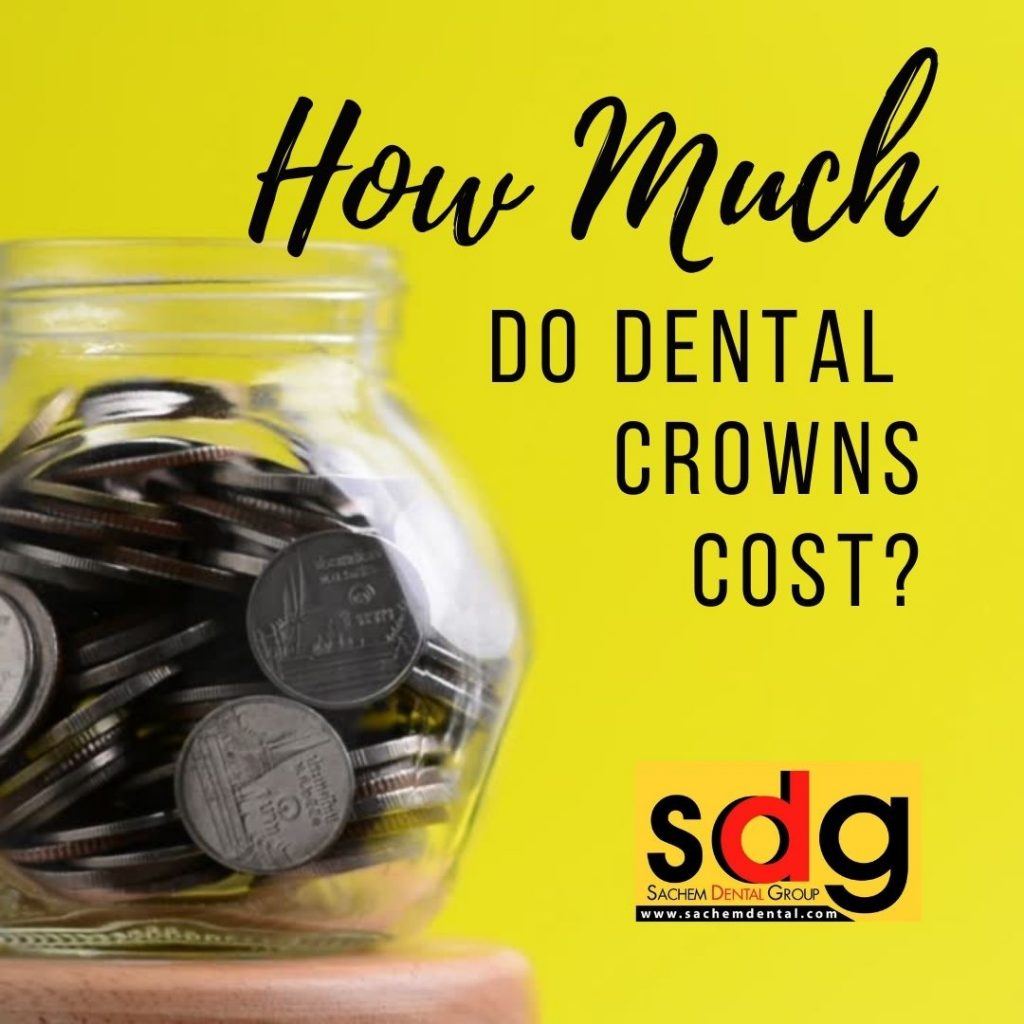 Cost of Dental Crowns Sachem Dental Group