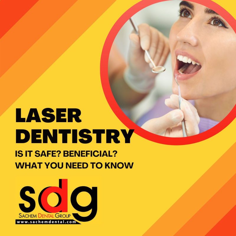 Is Laser Dentistry Safe? Sachem Dental Group
